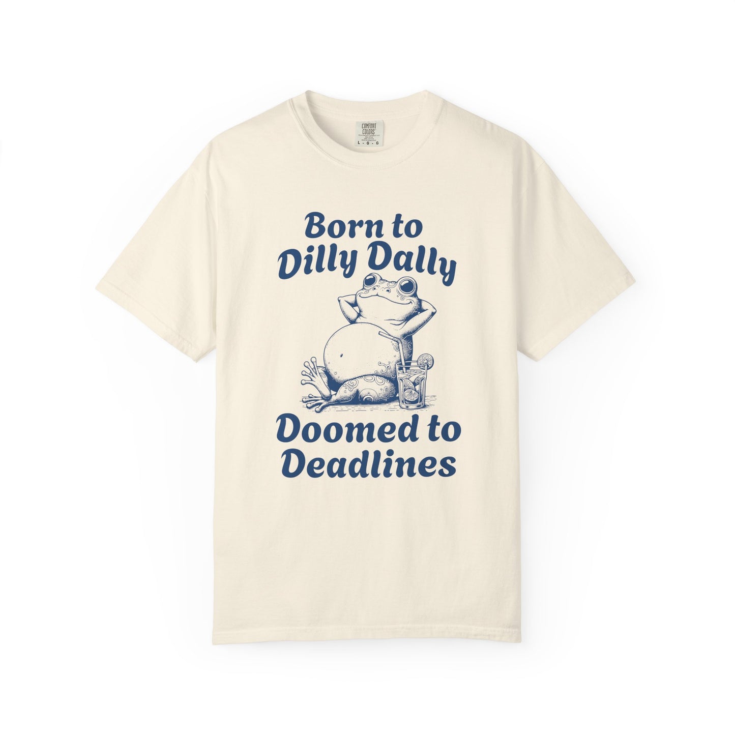 Born to Dilly Dally Tee