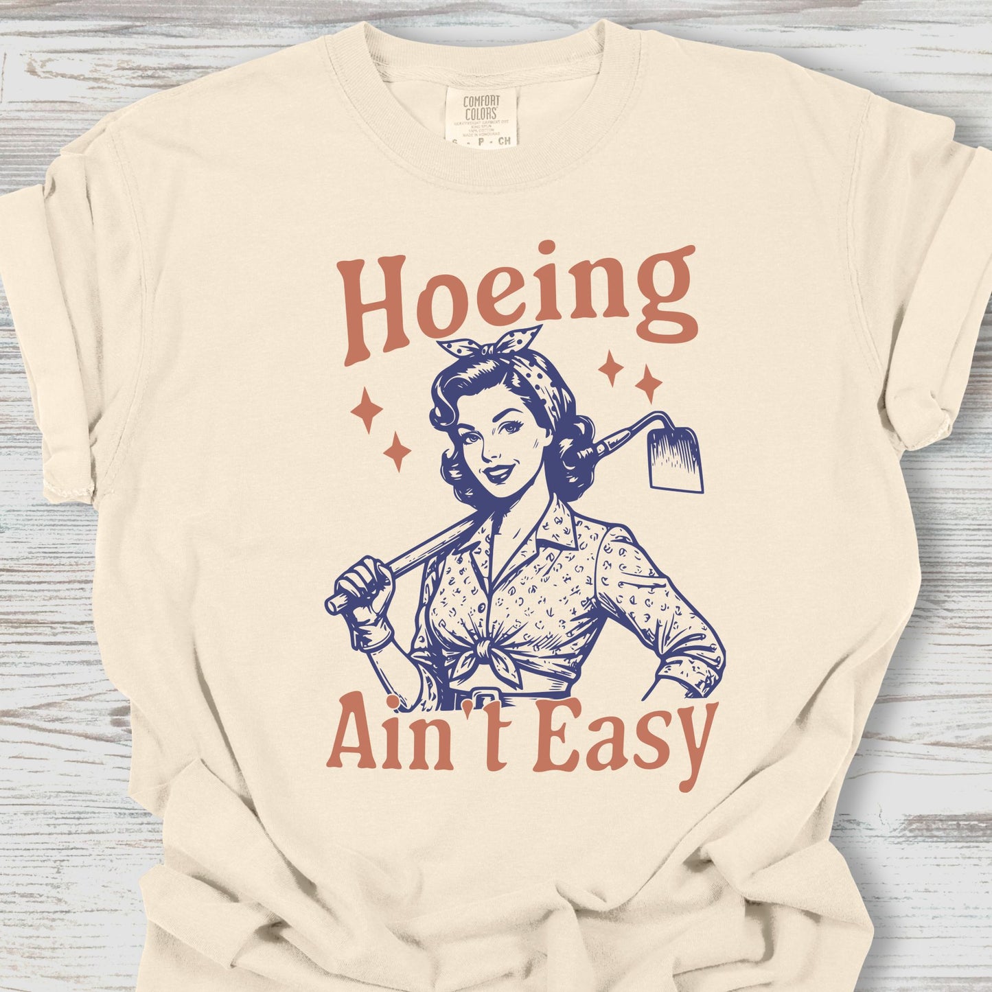 Hoeing Ain't Easy Tee