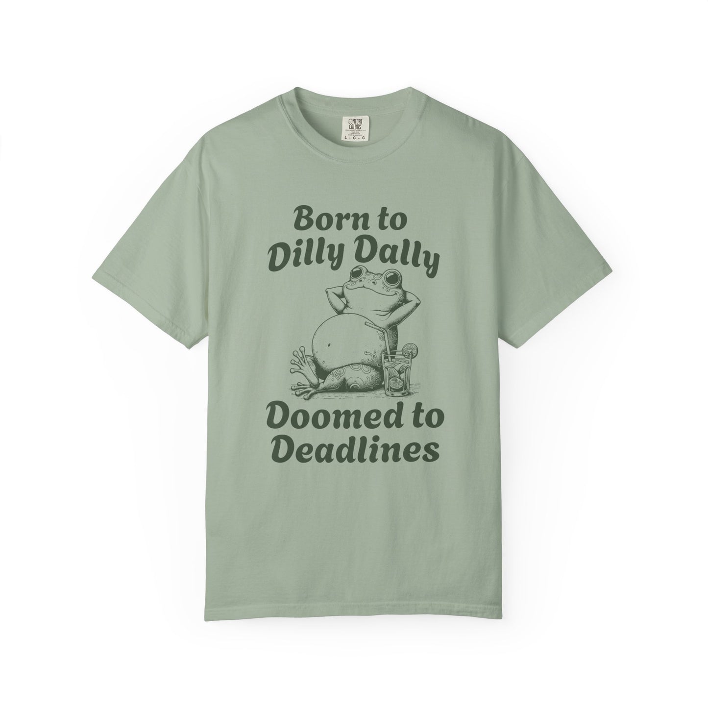 Born to Dilly Dally Tee