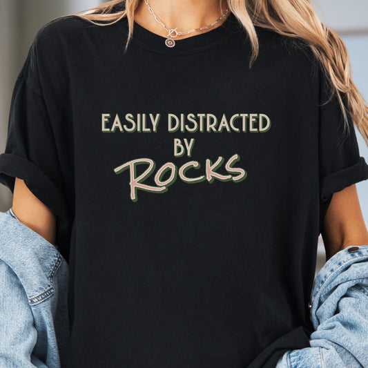 Funny Science Teacher T-Shirt,  Distracted by Rocks, ST006