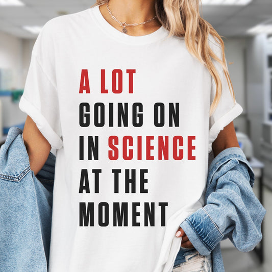 Trendy Science Teacher T-Shirt,  A Lot Going On, ST009