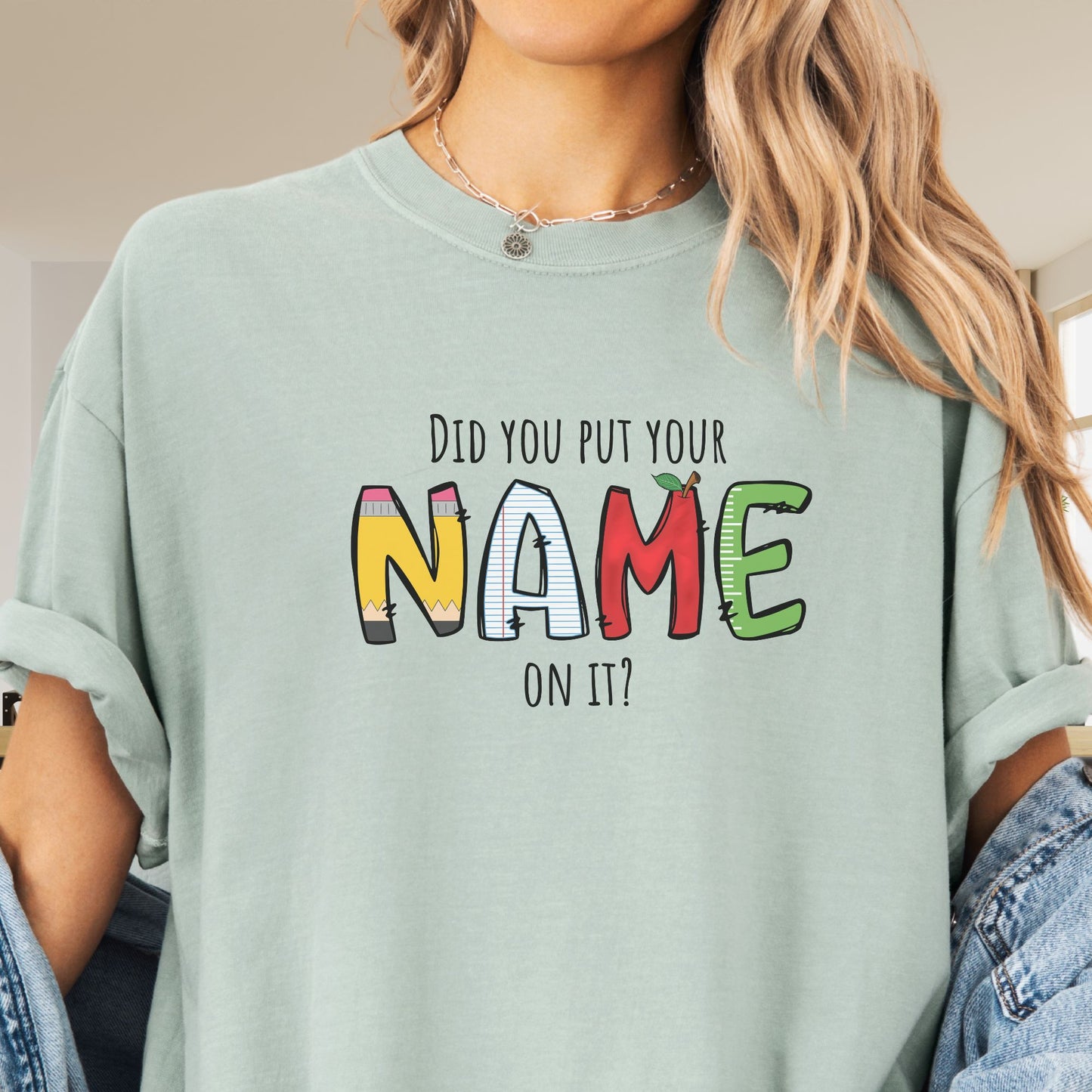 Funny Teacher Shirt, Put Your Name On It,  TE023