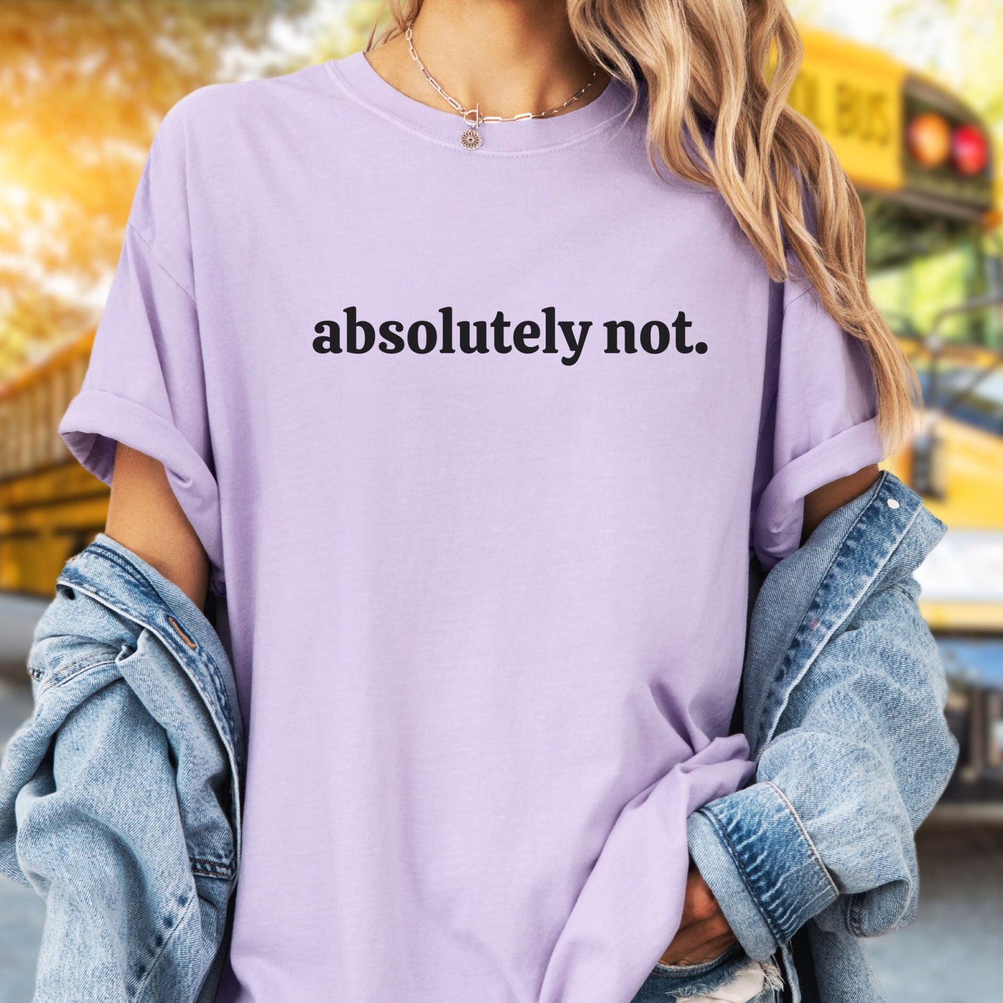 Funny Teacher Shirt, Absolutely Not TE027