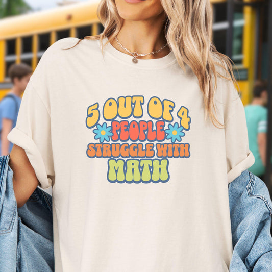 Funny Math Teacher T-Shirt, 5 out of 4 People TE007